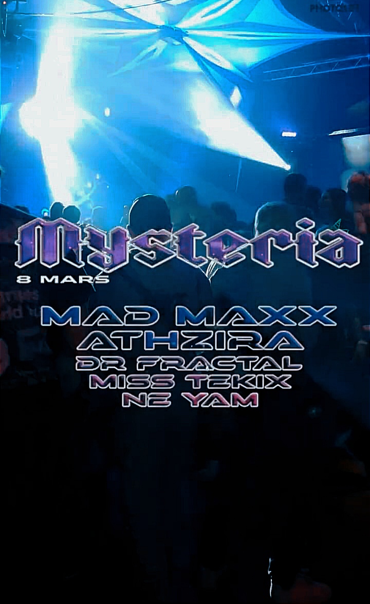 Flyer d'événement pour la soirée 'Mysteria' du 8 Mars, avec une liste d'artistes (Mad Maxx, Athzira, Dr Fractal, Miss Tekix, Ne Yam) en texte stylisé bleu et violet sur fond de foule en club sous des lumières de scène bleues. Graphisme et photo par BTarts